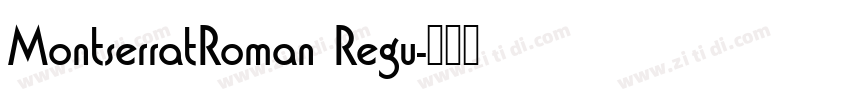 MontserratRoman Regu字体转换